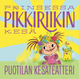 Puotilan kesäteatteri - Prinsessa Pikkiriikin kesä